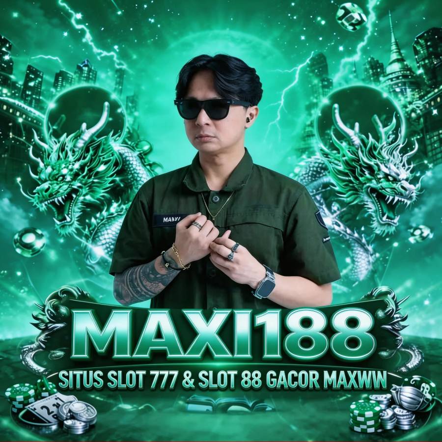 MAXI188 Situs Resmi Slot 777 Slot88 Gacor Maxwin Terpercaya